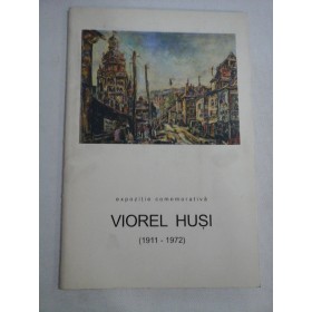    (expozitie  comemorativa)  VIOREL  HUSI (1911-1972)  -  